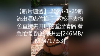 【新片速遞】小虎牙清纯乖巧19学生妹 ，新到的情趣套装 ，开档内裤掰开粉穴 ，两根手指猛扣，浪叫呻吟表情很享受 ，高潮冲刺水声哗哗[419MB/MP4/48:26]