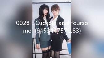 0028 - Cuckold anal foursome! (645344757f183)