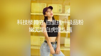 ❤️哇~杭州巨奶尤物~【纯天然巨乳】罕见~主要粉色叫他换男主 男主带他出来户外半夜车内口爆